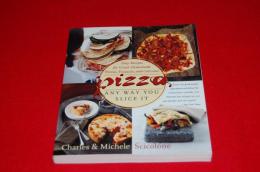 Pizza: Easy Recipes for Great Homemade Pizzas,Focaccia,and Calzones