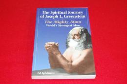 Spiritual Journey of Joseph L. Greenstein: The Mighty Atom　World's Strongest Man