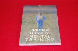 Athletes' Guide to Mental Training
