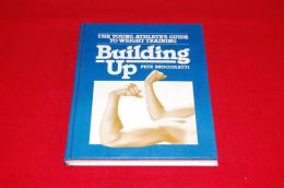 Building Up: The Young Athlete's Guide to Weight Training