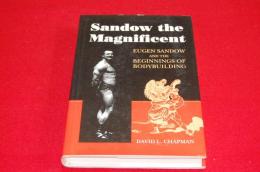 Sandow the Magnificent : Eugen Sandow and the beginnings of bodybuilding