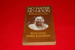 No water, no moon : reflections on Zen
