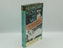 Hemingway in Love and War: The Lost Diary of Agnes Von Kurowsky : Her Letters, and Correspondence of Ernest Hemingway