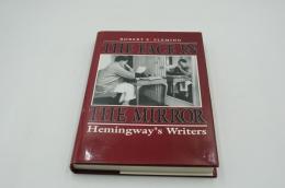 The Face in the Mirror: Hemingway's Writers