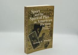 Sport and the Spirit of Play in Contemporary American Fiction:　Hawthorne to Faulkner - Softcover
