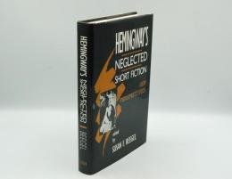 Hemingway's Neglected Short Fiction: New Perspectives