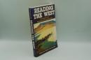 Reading the West: New Essays on the Literature of the American West (Cambridge Studies in American Literature and Culture, NO. 98）