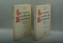 Les sources occultes du romantisme : illuminisme, théosophie, 1770-1820 t. 1-2