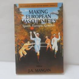 Making European Masculinities: Sport, Europe, Gender