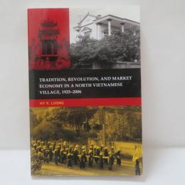 Tradition, Revolution, and Market Economy in a North Vietnamese Village, 1925–2006