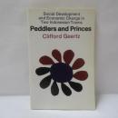 Peddlers and Princes: Social Development and Economic Change in Two Indonesian Towns