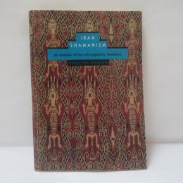Iban Shamanism: An Analysis of the Ethnographic Literature
