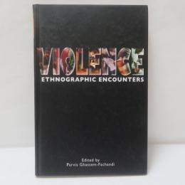 Violence: Ethnographic Encounters