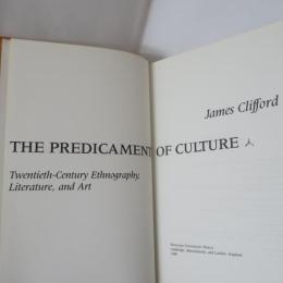The Predicament of Culture: Twentieth-Century Ethnography, Literature, and Art
