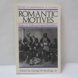 Romantic Motives: Essays on Anthropological Sensibility