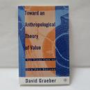 Toward an Anthropological Theory of Value: The False Coin of Our Own Dreams