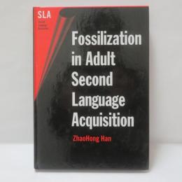 Fossilization in Adult Second Language Acquisition