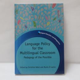  Language Policy for the Multilingual Classroom: Pedagogy of the Possible