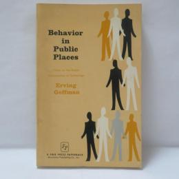 Behavior in Public Places: Notes on the Social Organization of Gatherings