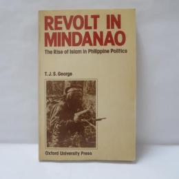 Revolt in Mindanao: The Rise of Islam in Philippine Politics
