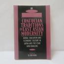 Confucian Traditions in East Asian Modernity: Moral Education and Economic Culture in Japan and the Four Mini-Dragons