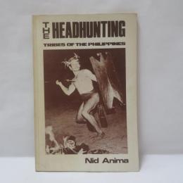 The Headhunting Tribes of the Philippines