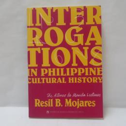 Interrogations in Philippine Cultural History: The Ateneo de Manila Lectures