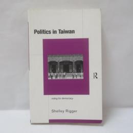 Politics in Taiwan: Voting for Democracy