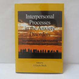  Interpersonal Processes in the Anxiety Disorders: Implications for Understanding Psychopathology and Treatment
