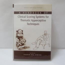  A Handbook of Clinical Scoring Systems for Thematic Apperceptive Techniques