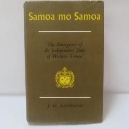 Samoa mo Samoa: the emergence of the independent state of Western Samoa