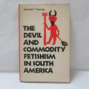 The Devil and Commodity Fetishism in South America