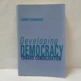 Developing Democracy: Toward Consolidation