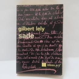 GILBERT LELY: - SADE (Etudes sur sa vide et sur son oeuvre) 
