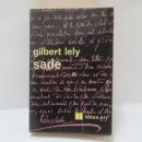 GILBERT LELY: - SADE (Etudes sur sa vide et sur son oeuvre) 