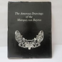 The Amorous Drawings of the Marquis von Bayros