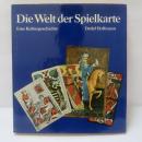 Die Welt der Spielkarte: Eine Kulturgeschichte