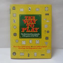 Way to Play: Illustrated Encyclopaedia of the Games of the World