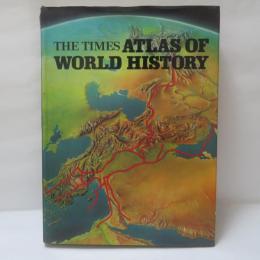 THE TIMES ATLAS OF WORLD HISTORY
