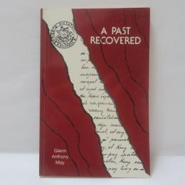A Past Recovered: Essays on Philippine History and Historiography