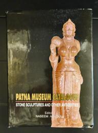 Patna Museum Catalogue: Stone Sculptures and Other Antiquities