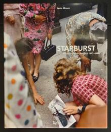 STARBURST　Color Photography in America 1970 – 1980