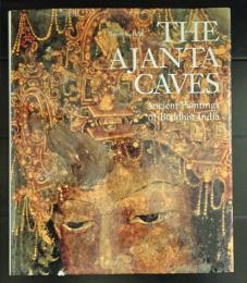 THE AJANTA CAVES (Ancient Paintings of Buddhist India)