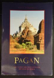 Pagan - Art And Architecture Of Old Burma.