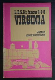 L. B. S. C.'s famous 4-4-0 Virginia: Live Steam Locomotive Construction