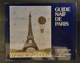 Guide naïf de Paris : Paris through the eyes of the modern primitives