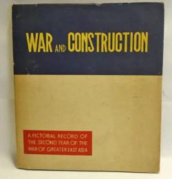 建設戦　WAR AND CONSTRUCTION　英文偉大なる大東亜戦争の記録