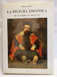 LA PINTURA ESPAÑOLA, DE ALTAMIRA AL SIGLO XX 