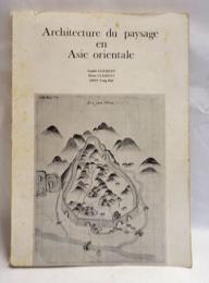 Architecture du paysage en Asie orientale : du fengshui comme modèle conceptuel et comme pratique d'harmonisation bâti-paysage 