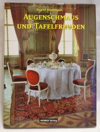 Augenschmaus und Tafelfreuden : die Geschichte des gedeckten Tisches